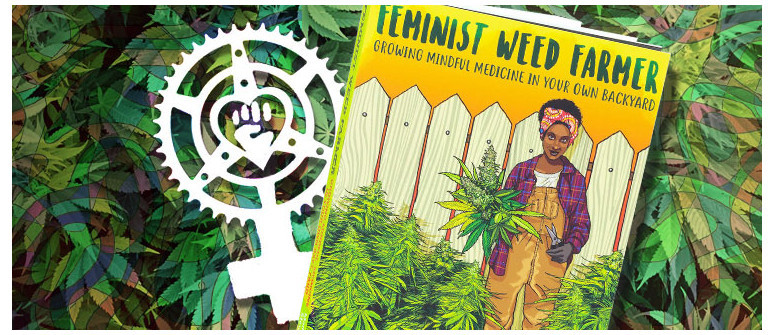 Feminist Weed Farmer: una guida alternativa per coltivare ganja