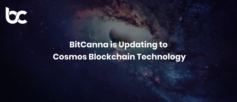BitCanna si sta aggiornando alla tecnologia della Blockchain di Cosmos